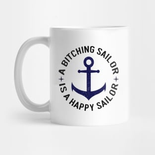 Bitching Sailor is a Happy Sailor Mug